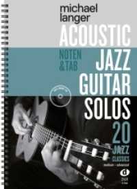 Acoustic Jazz Guitar Solos （2018. 130 S. Noten u. Tab. 30 cm）