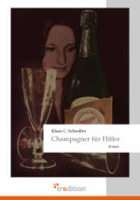 Champagner für Hitler : Roman （2011. 248 S. 210 mm）