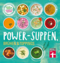 Power-Suppen, Brühen & Toppings : 100 Rezepte für leckere und leichte Suppen （Auflage. 2017. 176 S. mit farb. Abb. 175.00 mm）