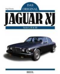 Jaguar XJ : Serie I, II & III (Das Original) （1., Aufl. 2011. 128 S. ca. 350 farb. Abb. 302 mm）