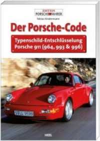 Der Porsche-Code : Typenschild-Entschlüsselung Porsche 911 (964, 993 & 996) (Edition Porsche Fahrer) （1., Aufl. 2011. 96 S. ca. 100 farb. Abb. 195 mm）