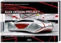 Audi Design Projekt : Automobil Visionen unter dem Motto 'Intelligent Emotion' （1., Aufl. 2009. 124 S. 120 Illustrationen, farbig. 210 x 300 mm）