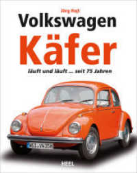Volkswagen Käfer : läuft und läuft ... seit 75 Jahren （2013. 256 S. ca. 700 farbige und s/w-Abbildungen. 275 mm）