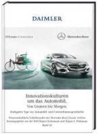 Innovationskulturen um das Automobil - von Gestern bis Morgen : Stuttgarter Tage zur Automobil- und Unternehmensgeschichte 2011 (Wissenschaftliche Schriftenreihe der Mercedes-Benz Archive und Sammlung Bd.16) （2013. 272 S. 175 x 245 mm）