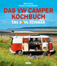 Das VW Camper Kochbuch : The Soul Kitchen （2013. 288 S. ca. 350 Abbildungen, ca 185 x 219 mm, Flexicover. 260 mm）