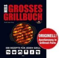 Heels großes Grillbuch : 500 Rezepte für jeden Grill - über 500 Seiten - die meisten Grillrezepte in einem Buch （2014. 512 S. ca. 200 Abbildungen. 254 mm）