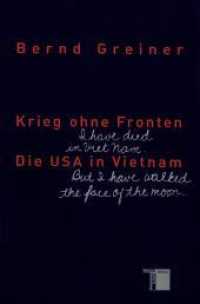 Krieg ohne Fronten : Die USA in Vietnam （2. Aufl. 2009. 596 S. 220 mm）