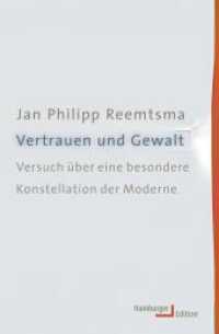 Vertrauen und Gewalt : Versuch über eine besondere Konstellation der Moderne （2. Aufl. 2013. 575 S. 214 mm）
