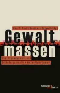 Gewaltmassen : Über Eigendynamik und Selbstorganisation kollektiver Gewalt （2015. 415 S. 220 mm）