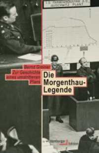 Die Morgenthau-Legende : Zur Geschichte eines umstrittenen Plans （2023. 480 S. 35 Abb. 217 mm）