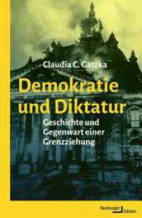 Demokratie und Diktatur : Geschichte und Gegenwart einer Grenzziehung （2024. 200 S.）