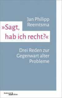 »Sagt, hab ich recht?« : Drei Reden zur Gegenwart alter Probleme (kleine reihe) （2024. 96 S. 174 mm）