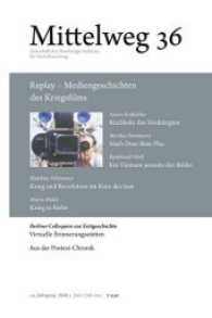Mittelweg 36. H.2015/3 Replay - Mediengeschichten des Kriegsfilms （1., Aufl. 2015. 136 S. 24 cm）