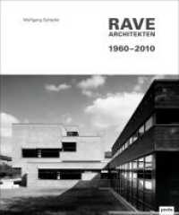 Rave Architekten 1960-2010 （2013. 240 S. ca. 180 farb. und s/w. Abb. 275 mm）