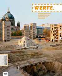 WERTE. : Begründungen der Denkmalpflege in Geschichte und Gegenwart （2013. 256 S. ca. 40 farb. und 160 s/w. 240 mm）