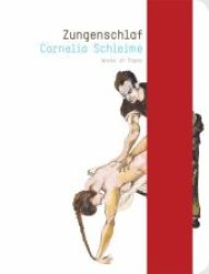 Cornelia Schleime : Zungenschlaf: Arbeiten auf Papier / Works on Paper （Bilingual）