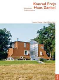 Konrad Frey: Haus Zankel : Experiment Solararchitektur (Architektur + Analyse 2) （2013. 160 S. 20 farb. und 200 s/w Abb. 225 mm）