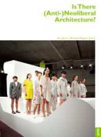 Is There (Anti-)Neoliberal Architecture? (Architektur + Analyse 3) （2013. 160 S. ca, 80 farb. und s/w Abb. 225 mm）