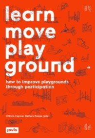 Learn Move Play Ground : How to Improve Playgrounds through Participation
