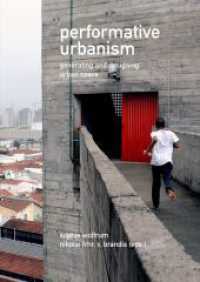 Performative Urbanism : Generating and Designing Urban Space （2014. 192 S. ca. 65 farb. Abb. 240 mm）