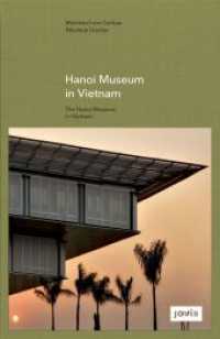 The Hanoi Museum in Vietnam : Dtsch.-Engl. (gmp focus) （2015. 92 S. ca. 35 farb. und 20 s/w Abb. 292 mm）