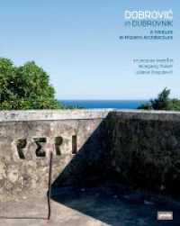 Dobrovic in Dubrovnik : A Venture in Modern Architecture （2015. 160 S. mit ca. 80 Abb. 300 mm）