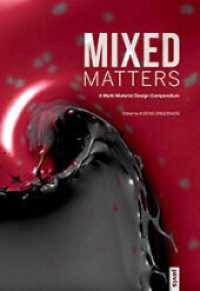 Mixed Matters : A Multi-Material Design Compendium