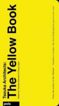 Tezuka Architects: The Yellow Book （2016. 160 S. m. 15 Farb- u. SW-Abb. 160 mm）