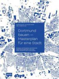 Dortmund bauen - Masterplan für eine Stadt : Strategien und Perspektiven der Dortmunder Stadtentwicklung in den ersten beiden Jahrzehnten des 21. Jahrhunderts. Hrsg. im Auftr. d. Stadt Dortmund und Emschergenossenschaft Essen （2018. 336 S. m. 200 farb. Abb. 320 mm）