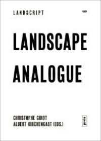 Landscape Analogue : About Material Culture and Idealism (Landscript 6) （2022. 256 S. zahlr. Abb. 220 mm）