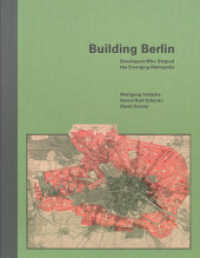 Building Berlin : Developers Who Shaped the Emerging Metropolis （2019. 224 p. 234 farb. und s/w Abb. 287 mm）