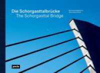 Die Schorgasttalbrücke / The Schorgasttal Bridge （2023. 236 S. 250 farb. und s/w Abb. 230 x 300 mm）