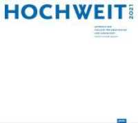 HOCHWEIT 2021 : Jahrbuch der Fakultät für Architektur und Landschaft, Leibniz Universität Hannover （2021. 192 S. 285 farb. und s/w Abb. 215 x 240 mm）