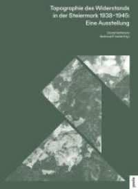 Topographie des Widerstands in der Steiermark. 1938-1945: Eine Ausstellung (Architektur + Analyse 8) （2022. 176 S. 120 col. ill., 35 col. graphics. 225 mm）
