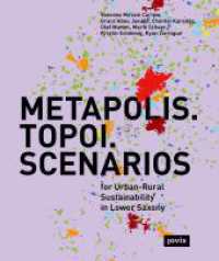 METAPOLIS. TOPOI. SCENARIOS : for Urban-Rural Sustainability in Lower Saxony （2022. 264 S. zahlr. farb. und s/w Abb. 240 mm）