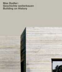 Max Dudler: Geschichte weiterbauen / Building on History （2021. 136 S. 74 b/w ill. 240 mm）