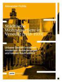 Städtische Wohnquartiere in Venedig (1918-1939) : Urbane Gestalt zwischen modernen Anforderungen und lokaler Bautradition (JOVIS research 5) （2022. 192 S. 100 col. ill. 220 mm）