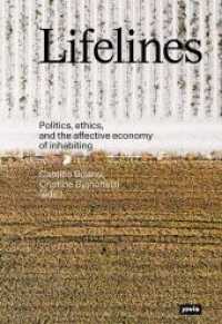 Lifelines : Politics, ethics, and the affective economy of inhabiting （2022. 312 S. 60 farb. und s/w Abb. 240 mm）