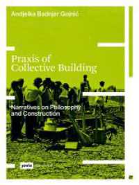 Praxis of Collective Building : Narratives of Philosophy and Construction (JOVIS research 6) （2023. 200 S. 117 farb. und s/w Abb. 220 mm）