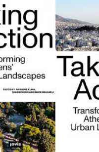 Taking Action : Transforming Athens' Urban Landscapes （2023. 320 S. 137 farb. und s/w Abb. 240 mm）
