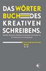 Wörterbuch des kreativen Schreibens Bd.1 : Begriffe, Textsorten, Übungen, Schreibspiele, Schreibtheorien, Schreibtherapien, Schreibpädagogik （2017. 412 S. 210 mm）
