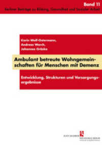Ambulant betreute Wohngemeinschaften für Menschen mit Demenz : Entwicklung, Struktur und Versorgungsergebnisse (Praxis, Theorie, Innovation 11) （2012. 184 S. 47 Tabellen, 30 Abb. 21 cm）