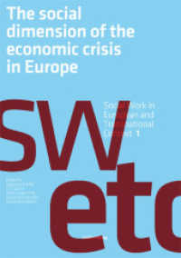 The Social Dimension of the Economic Crisis in Europe (Social Work in European and Transnational Context 1) （2013. 112 S. 4 SW-Fotos, 1 Tabellen, 28 Abb. 21 cm）