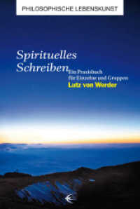 Spirituelles Schreiben : Ein Praxisbuch für Einzelne und Gruppen (Philosophische Lebenskunst Bd.13) （2014. 380 S. 21 cm）