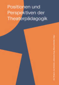 Positionen und Perspektiven der Theaterpädagogik （2021. 424 S. 7 Abb. 23 cm）