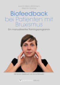 Biofeedback bei Patienten mit Bruxismus : Ein manualisiertes Trainingsprogramm （1. Auflage. 2012. 56 S. 44 Abb. 24 cm）