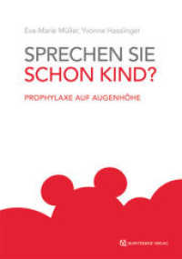 Sprechen Sie schon Kind? : Prophylaxe auf Augenhöhe （1. Aufl. 2016. 114 S. 21 cm）
