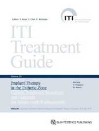 Implant Therapy in the Esthetic Zone : Current Treatment Modalities and Materials for Single-tooth Replacements (ITI Treatment Guide 10) （2017. 444 S. 1340 Farbabb. 28 cm）