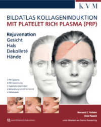 Bildatlas Kollageninduktion mit Platelet Rich Plasma (PRP) : Rejuvenation Gesicht, Hals, Dekollet&eacute;, H&auml;nde. PRP Systeme. PRP-Gewinnung. Applikationstechniken. Behandlung Schritt f&uuml;r Schritt. Fallbeispiele （2018. 208 S. 470 Abb. 30 cm）