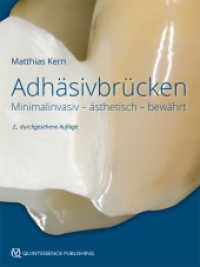Adhäsivbrücken : Minimalinvasiv - ästhetisch - bewährt （2. Aufl. 2018. 264 S. 888 Abb. 28 cm）
